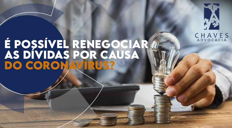 É possível renegociar as dívidas por causa do Coronavírus?